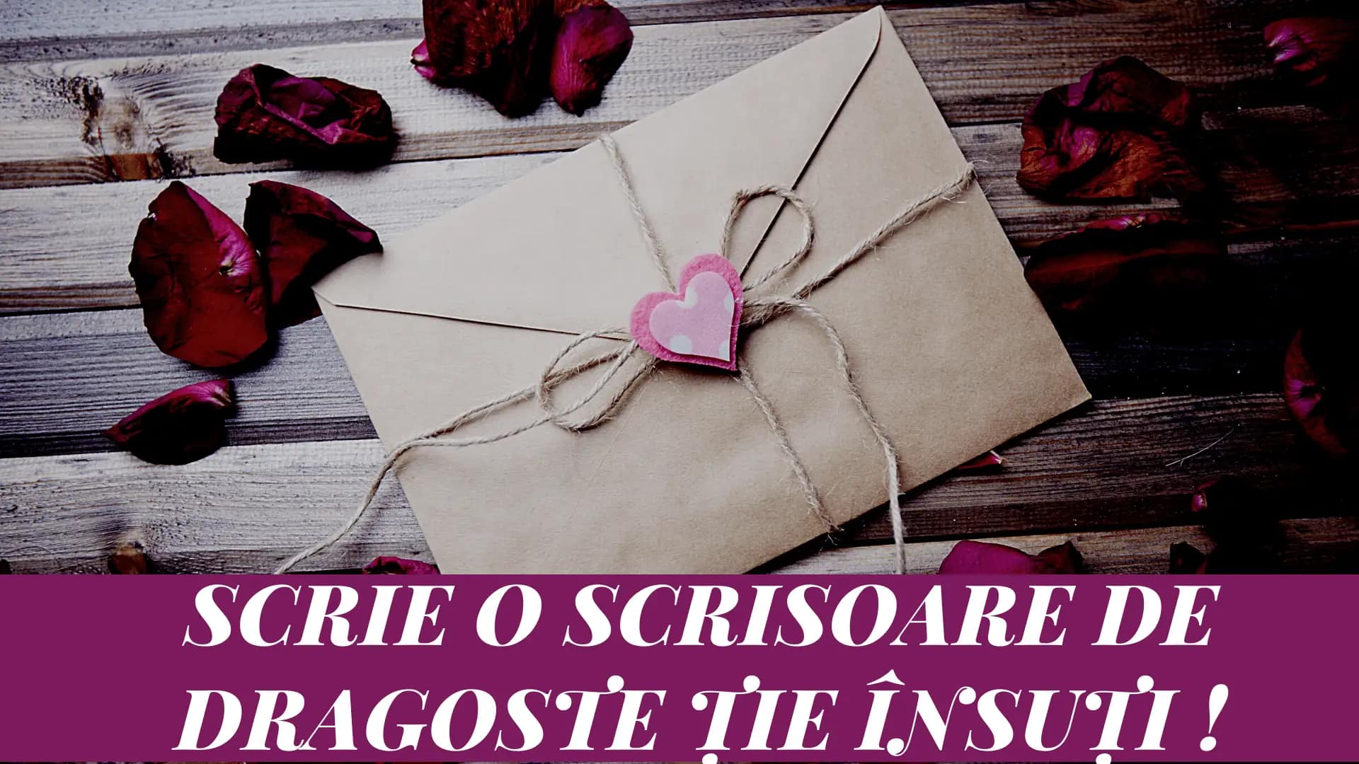 Scrie o scrisoare de dragoste tie însuti